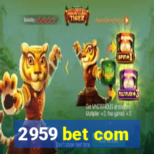 2959 bet com